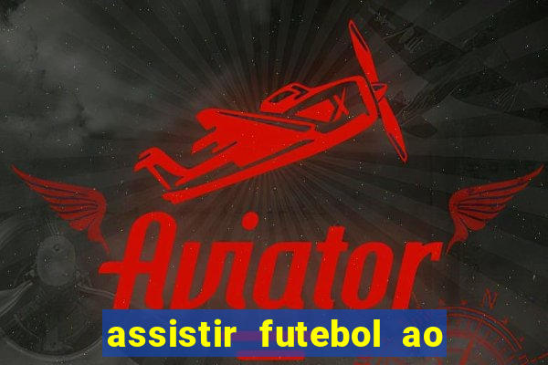 assistir futebol ao vivo gratis palmeiras